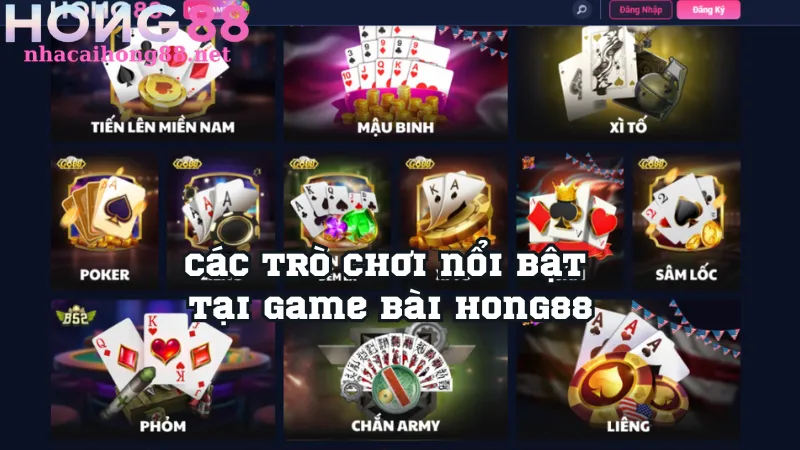 Các trò chơi nổi bật tại Game bài Hong88