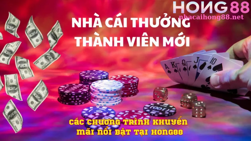 Các chương trình khuyến mãi nổi bật tại Hong88