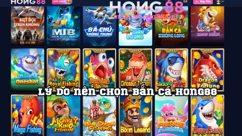 Lý do nên chọn bắn cá Hong88