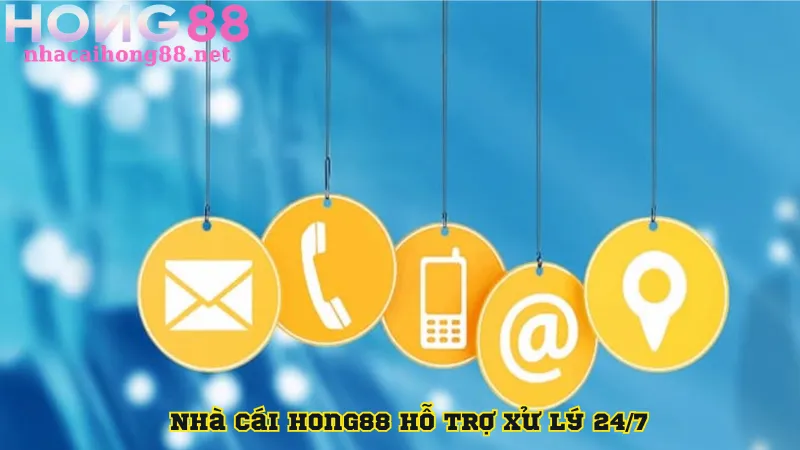 Nhà cái Hong88 hỗ trợ xử lý 24/7